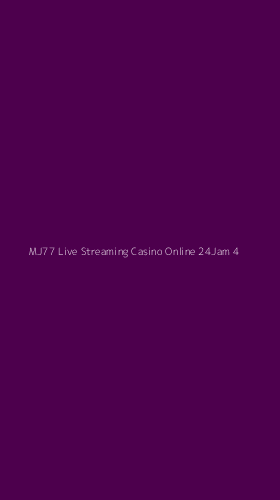 Tampilan Antarmuka Aplikasi Mj77 Live Streaming Casino Online 24jam - 4