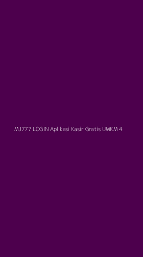 Tampilan Antarmuka Aplikasi Mj777 Login Aplikasi Kasir Gratis Umkm - 4
