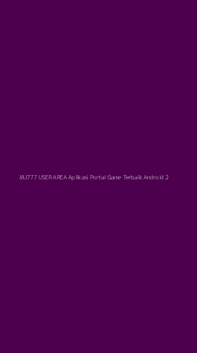 Tampilan Antarmuka Aplikasi Mj777 User Area Aplikasi Portal Game Terbaik Android - 2