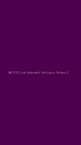 Tampilan Antarmuka Aplikasi Mktoto Link Alternatif Slot Gacor Terbaru - 2