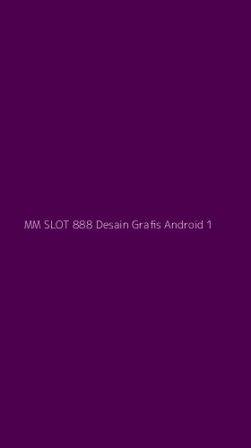 Tampilan Antarmuka Aplikasi Mm Slot 888 Desain Grafis Android - 1