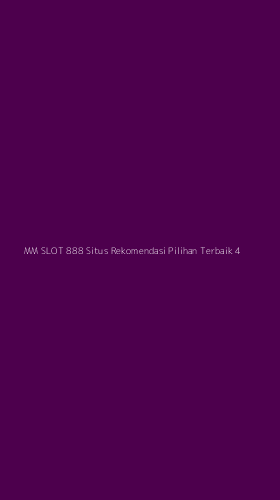 Tampilan Antarmuka Aplikasi Mm Slot 888 Situs Rekomendasi Pilihan Terbaik - 4