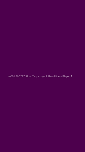 Tampilan Antarmuka Aplikasi Mobilslot77 Situs Terpercaya Pilihan Utama Player - 1