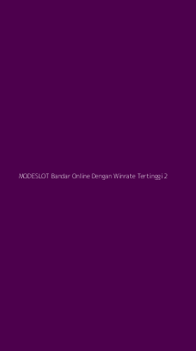 Tampilan Antarmuka Aplikasi Modeslot Bandar Online Dengan Winrate Tertinggi - 2