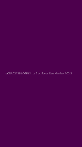 Tampilan Antarmuka Aplikasi Monaco138 Login Situs Slot Bonus New Member 100 - 3
