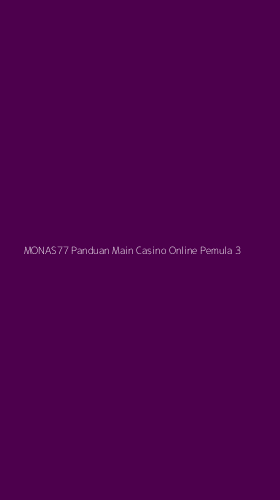 Tampilan Antarmuka Aplikasi Monas77 Panduan Main Casino Online Pemula - 3