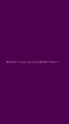 Tampilan Antarmuka Aplikasi Monas77 Situs Judi Bola Sbobet Resmi - 1