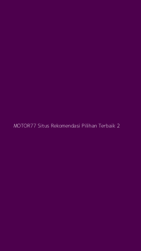 Tampilan Antarmuka Aplikasi Motor77 Situs Rekomendasi Pilihan Terbaik - 2