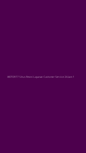Tampilan Antarmuka Aplikasi Motor77 Situs Resmi Layanan Customer Service 24jam - 1