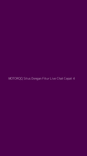 Tampilan Antarmuka Aplikasi Motorqq Situs Dengan Fitur Live Chat Cepat - 4