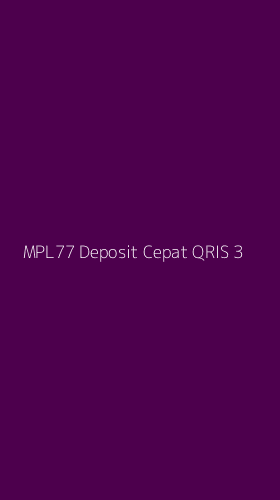 Tampilan Antarmuka Aplikasi Mpl77 Deposit Cepat Qris - 3
