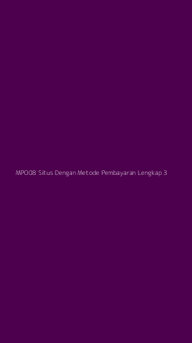 Tampilan Antarmuka Aplikasi Mpo08 Situs Dengan Metode Pembayaran Lengkap - 3