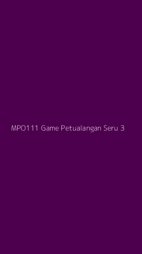 Tampilan Antarmuka Aplikasi Mpo111 Game Petualangan Seru - 3