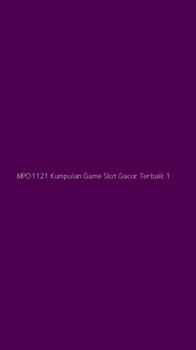 Tampilan Antarmuka Aplikasi Mpo1121 Kumpulan Game Slot Gacor Terbaik - 1