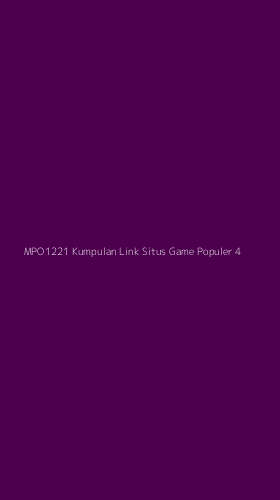 Tampilan Antarmuka Aplikasi Mpo1221 Kumpulan Link Situs Game Populer - 4