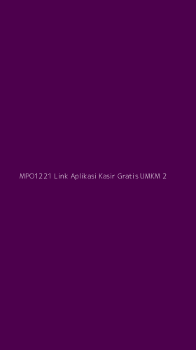Tampilan Antarmuka Aplikasi Mpo1221 Link Aplikasi Kasir Gratis Umkm - 2
