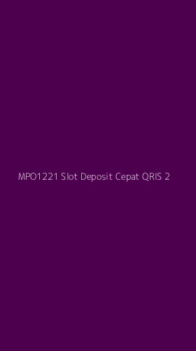 Tampilan Antarmuka Aplikasi Mpo1221 Slot Deposit Cepat Qris - 2