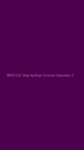 Tampilan Antarmuka Aplikasi Mpo1221 Wap Aplikasi Scanner Dokumen - 2
