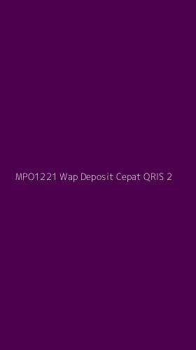 Tampilan Antarmuka Aplikasi Mpo1221 Wap Deposit Cepat Qris - 2