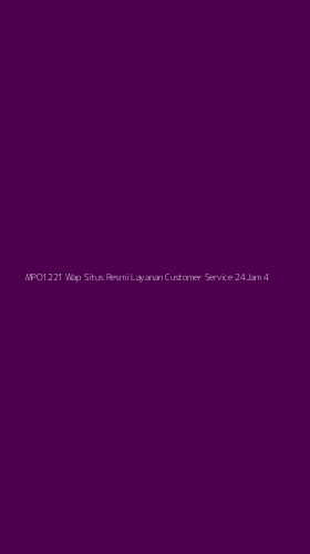 Tampilan Antarmuka Aplikasi Mpo1221 Wap Situs Resmi Layanan Customer Service 24jam - 4