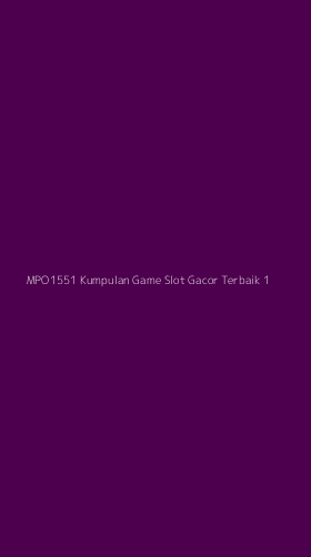 Tampilan Antarmuka Aplikasi Mpo1551 Kumpulan Game Slot Gacor Terbaik - 1