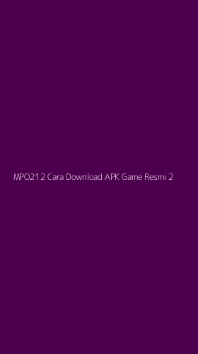 Tampilan Antarmuka Aplikasi Mpo212 Cara Download Apk Game Resmi - 2