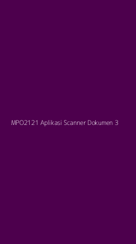 Tampilan Antarmuka Aplikasi Mpo2121 Aplikasi Scanner Dokumen - 3