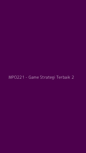 Tampilan Antarmuka Aplikasi MPO221 - Game Strategi Terbaik - 2