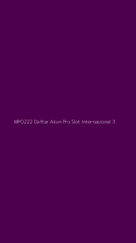 Tampilan Antarmuka Aplikasi Mpo222 Daftar Akun Pro Slot Internasional - 3