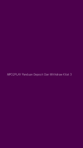 Tampilan Antarmuka Aplikasi Mpo2play Panduan Deposit Dan Withdraw Kilat - 3