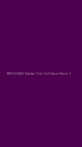 Tampilan Antarmuka Aplikasi Mpo333bet Bandar Toto Slot Gacor Resmi - 3