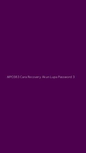 Tampilan Antarmuka Aplikasi Mpo383 Cara Recovery Akun Lupa Password - 3