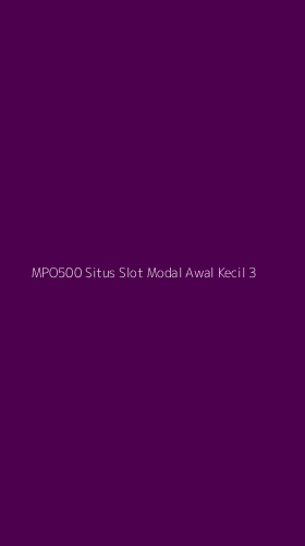 Tampilan Antarmuka Aplikasi Mpo500 Situs Slot Modal Awal Kecil - 3