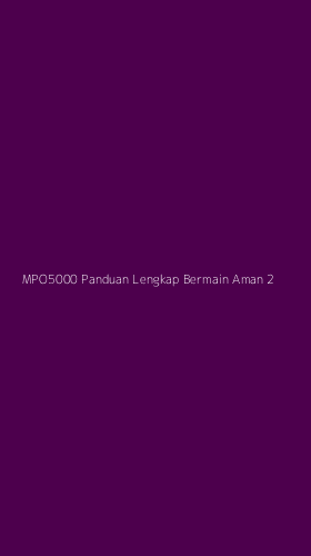 Tampilan Antarmuka Aplikasi Mpo5000 Panduan Lengkap Bermain Aman - 2