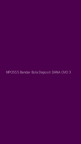 Tampilan Antarmuka Aplikasi Mpo555 Bandar Bola Deposit Dana Ovo - 3