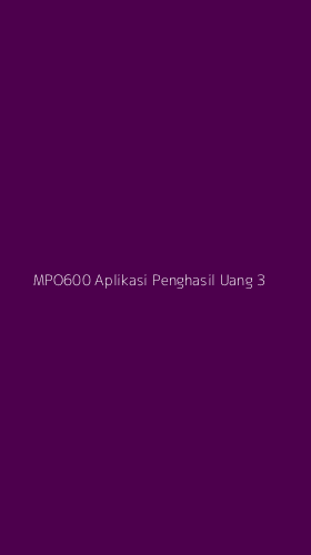 Tampilan Antarmuka Aplikasi Mpo600 Aplikasi Penghasil Uang - 3