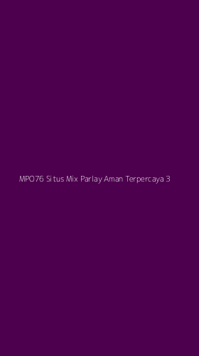 Tampilan Antarmuka Aplikasi Mpo76 Situs Mix Parlay Aman Terpercaya - 3