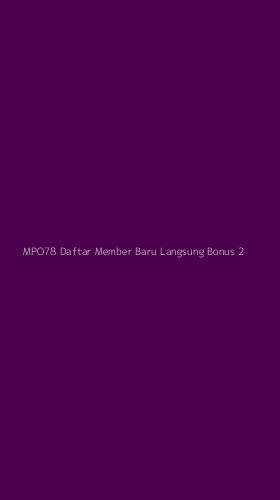 Tampilan Antarmuka Aplikasi Mpo78 Daftar Member Baru Langsung Bonus - 2