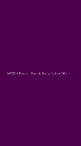 Tampilan Antarmuka Aplikasi Mpo808 Panduan Deposit Dan Withdraw Kilat - 1