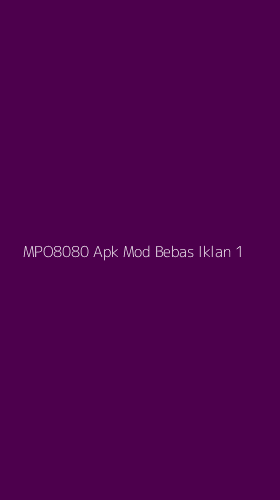 Tampilan Antarmuka Aplikasi Mpo8080 Apk Mod Bebas Iklan - 1