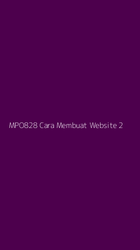 Tampilan Antarmuka Aplikasi Mpo828 Cara Membuat Website - 2
