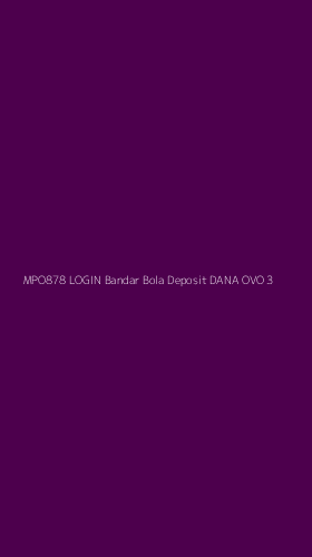 Tampilan Antarmuka Aplikasi Mpo878 Login Bandar Bola Deposit Dana Ovo - 3