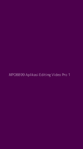 Tampilan Antarmuka Aplikasi Mpo8899 Aplikasi Editing Video Pro - 1