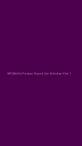 Tampilan Antarmuka Aplikasi Mpo88asia Panduan Deposit Dan Withdraw Kilat - 1