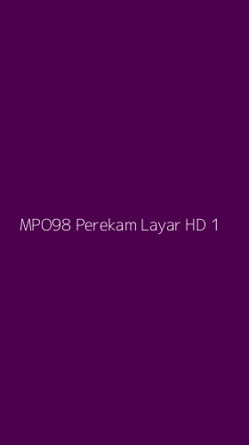 Tampilan Antarmuka Aplikasi Mpo98 Perekam Layar Hd - 1