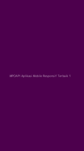 Tampilan Antarmuka Aplikasi Mpoapi Aplikasi Mobile Responsif Terbaik - 1