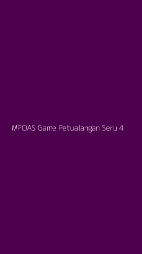 Tampilan Antarmuka Aplikasi Mpoas Game Petualangan Seru - 4