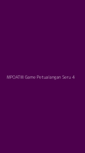 Tampilan Antarmuka Aplikasi Mpoatm Game Petualangan Seru - 4