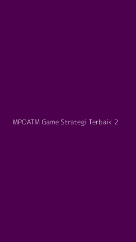 Tampilan Antarmuka Aplikasi Mpoatm Game Strategi Terbaik - 2