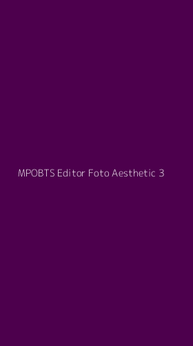 Tampilan Antarmuka Aplikasi Mpobts Editor Foto Aesthetic - 3